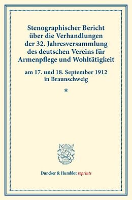Kartonierter Einband Stenographischer Bericht über die Verhandlungen der 32. Jahresversammlung des deutschen Vereins für Armenpflege und Wohltätigkeit am 17. und 18. September 1912 in Braunschweig. von 
