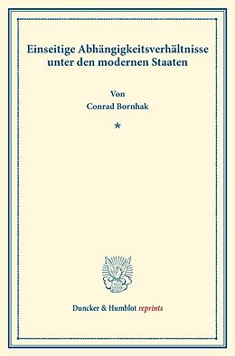 Kartonierter Einband Einseitige Abhängigkeitsverhältnisse unter den modernen Staaten. von Conrad Bornhak