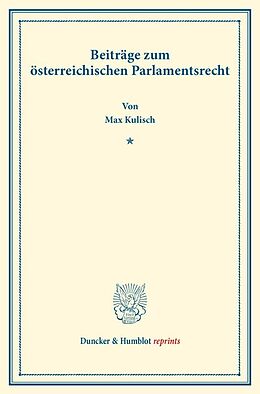Kartonierter Einband Beiträge zum österreichischen Parlamentsrecht. von Max Kulisch