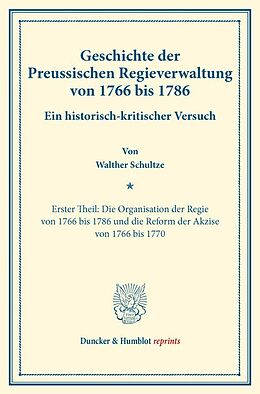 Kartonierter Einband Geschichte der Preussischen Regieverwaltung von 1766 bis 1786. von Walther Schultze