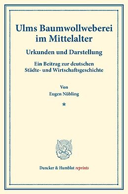 Kartonierter Einband Ulms Baumwollweberei im Mittelalter. von Eugen Nübling