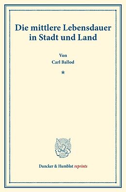 Kartonierter Einband Die mittlere Lebensdauer in Stadt und Land. von Carl Ballod