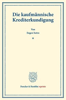Kartonierter Einband Die kaufmännische Krediterkundigung. von Eugen Sutro