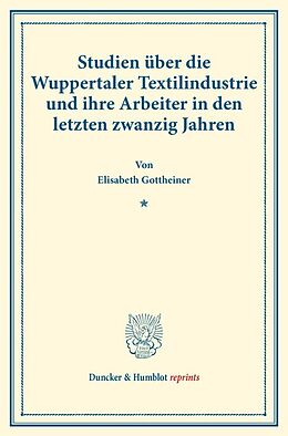 Kartonierter Einband Studien über die Wuppertaler Textilindustrie und ihre Arbeiter in den letzten zwanzig Jahren. von Elisabeth Gottheiner