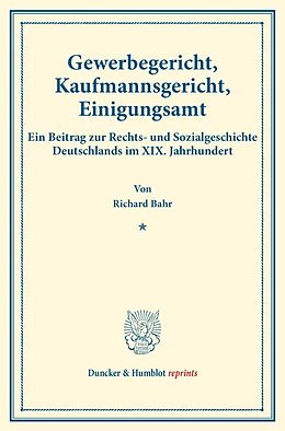 Kartonierter Einband Gewerbegericht, Kaufmannsgericht, Einigungsamt. von Richard Bahr