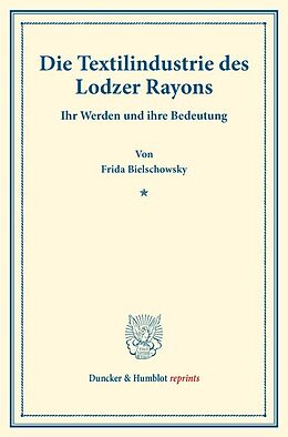 Kartonierter Einband Die Textilindustrie des Lodzer Rayons. von Frida Bielschowsky