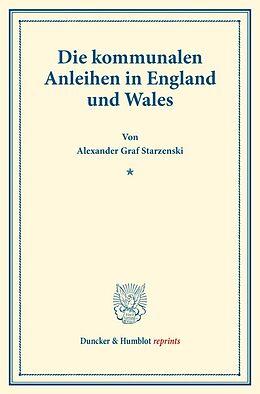 Kartonierter Einband Die kommunalen Anleihen in England und Wales. von Alexander Graf Starzenski