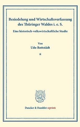 Kartonierter Einband Besiedelung und Wirtschaftsverfassung des Thüringer Waldes i. e. S. von Udo Rottstädt
