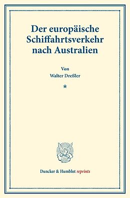 Kartonierter Einband Der europäische Schiffahrtsverkehr nach Australien. von Walter Dreßler