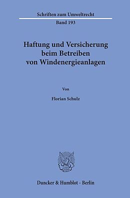 Kartonierter Einband Haftung und Versicherung beim Betreiben von Windenergieanlagen. von Florian Schulz