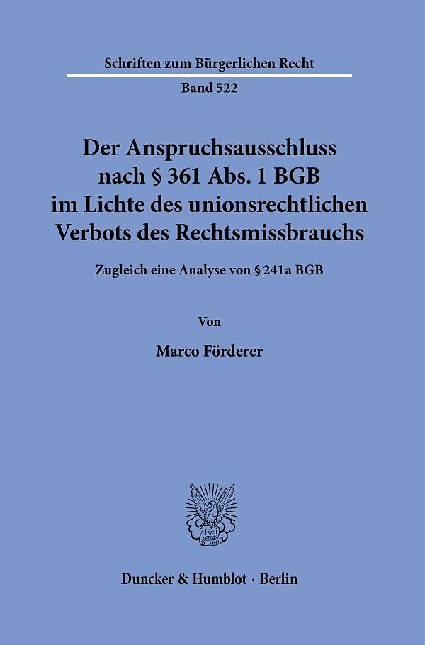 Der Anspruchsausschluss nach § 361 Abs. 1 BGB im Lichte des unionsrechtlichen Verbots des Rechtsmissbrauchs.