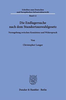 Fester Einband Die Endlagersuche nach dem Standortauswahlgesetz. von Christopher Langer