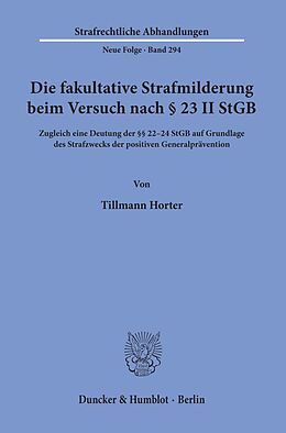 Kartonierter Einband Die fakultative Strafmilderung beim Versuch nach § 23 II StGB. von Tillmann Horter