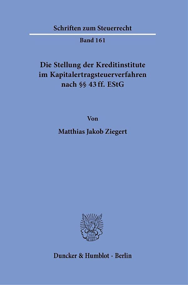 Die Stellung der Kreditinstitute im Kapitalertragsteuerverfahren nach §§ 43 ff. EStG.