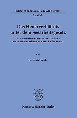 Kartonierter Einband Das Heuerverhältnis unter dem Seearbeitsgesetz. von Friedrich Goecke