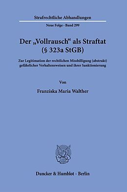 Kartonierter Einband Der &quot;Vollrausch&quot; als Straftat (§ 323a StGB). von Franziska Maria Walther