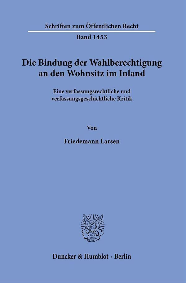 Die Bindung der Wahlberechtigung an den Wohnsitz im Inland.