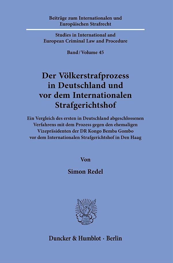 Der Völkerstrafprozess in Deutschland und vor dem Internationalen Strafgerichtshof.