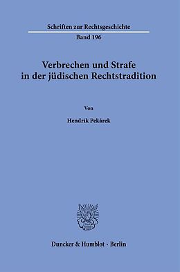 Fester Einband Verbrechen und Strafe in der jüdischen Rechtstradition. von Hendrik Pekárek
