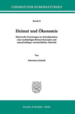 Kartonierter Einband Heimat und Ökonomie. von Sebastian Schmidt