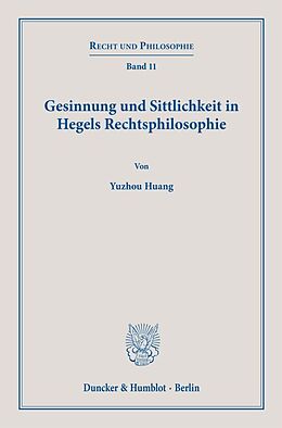 Kartonierter Einband Gesinnung und Sittlichkeit in Hegels Rechtsphilosophie. von Yuzhou Huang