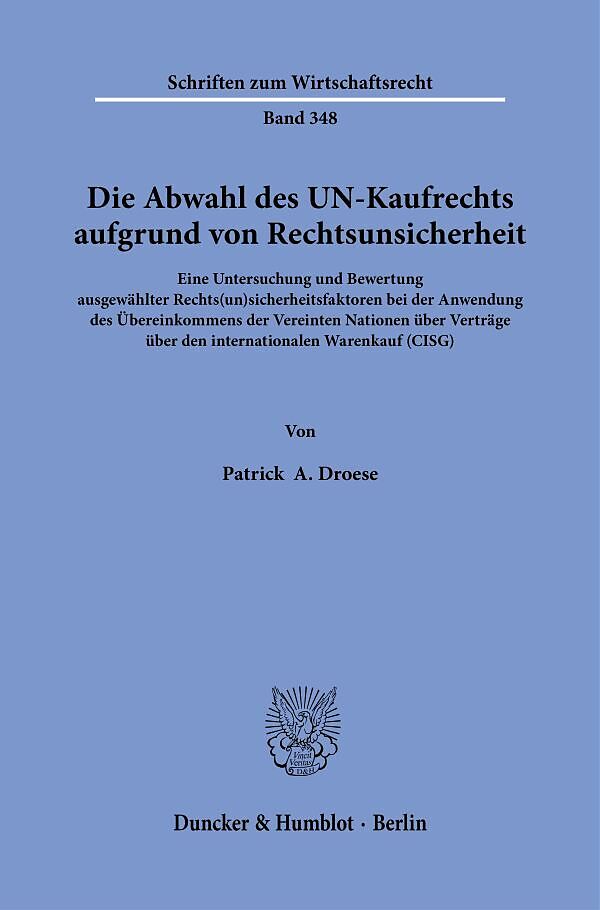 Die Abwahl des UN-Kaufrechts aufgrund von Rechtsunsicherheit.