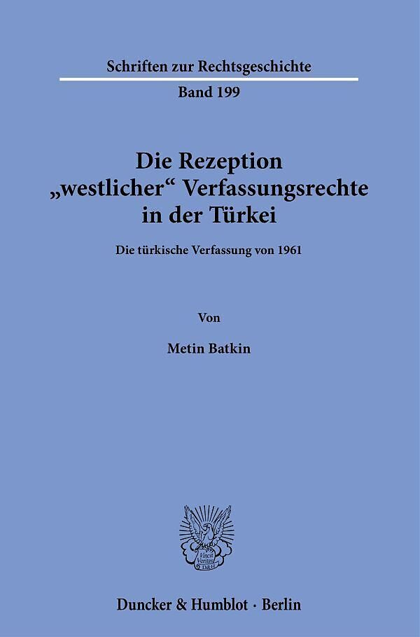 Die Rezeption "westlicher" Verfassungsrechte in der Türkei.