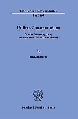 Kartonierter Einband Utilitas Constantiniana. von Jan Dirk Harke