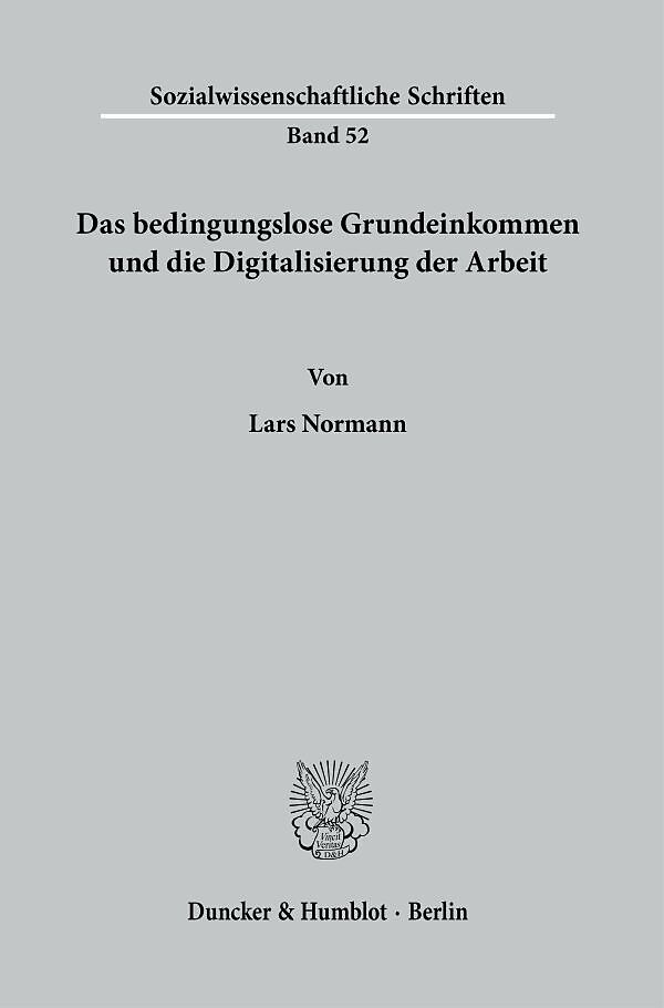 Das bedingungslose Grundeinkommen und die Digitalisierung der Arbeit.