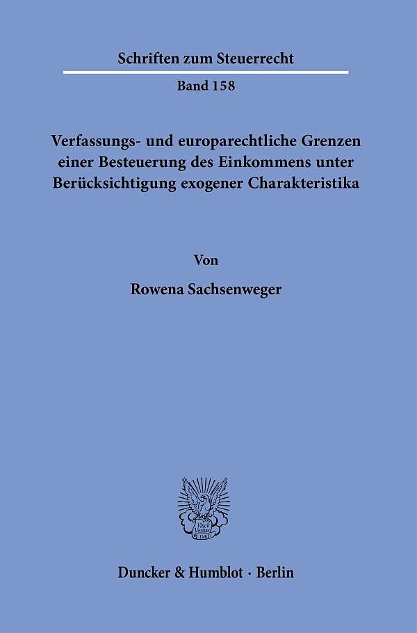 Verfassungs- und europarechtliche Grenzen einer Besteuerung des Einkommens unter Berücksichtigung exogener Charakteristika.