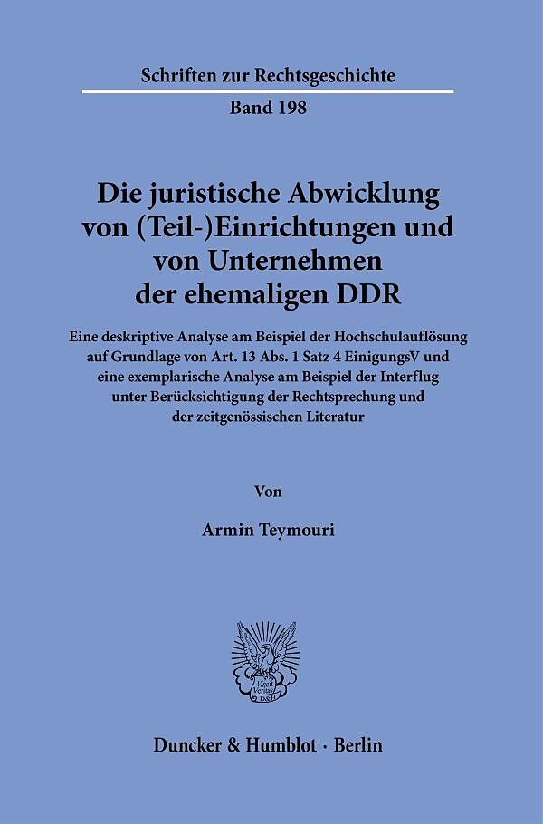 Die juristische Abwicklung von (Teil-)Einrichtungen und von Unternehmen der ehemaligen DDR.