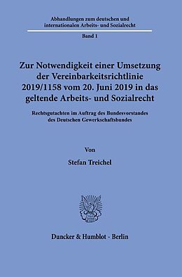 Kartonierter Einband Zur Notwendigkeit einer Umsetzung der Vereinbarkeitsrichtlinie 2019-1158 vom 20. Juni 2019 in das geltende Arbeits- und Sozialrecht. von Stefan Treichel