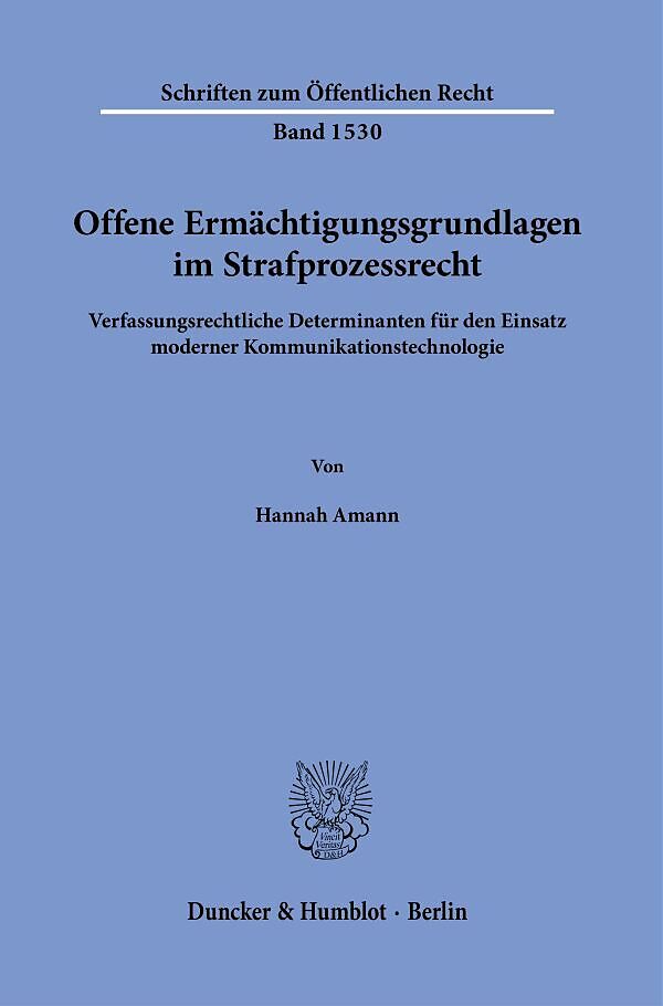 Offene Ermächtigungsgrundlagen im Strafprozessrecht.