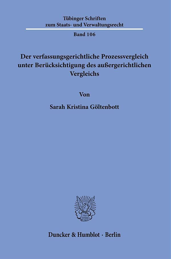 Der verfassungsgerichtliche Prozessvergleich unter Berücksichtigung des außergerichtlichen Vergleichs.