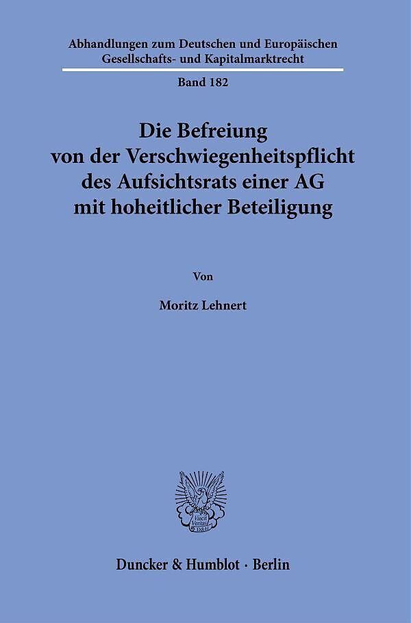 Die Befreiung von der Verschwiegenheitspflicht des Aufsichtsrats einer AG mit hoheitlicher Beteiligung.