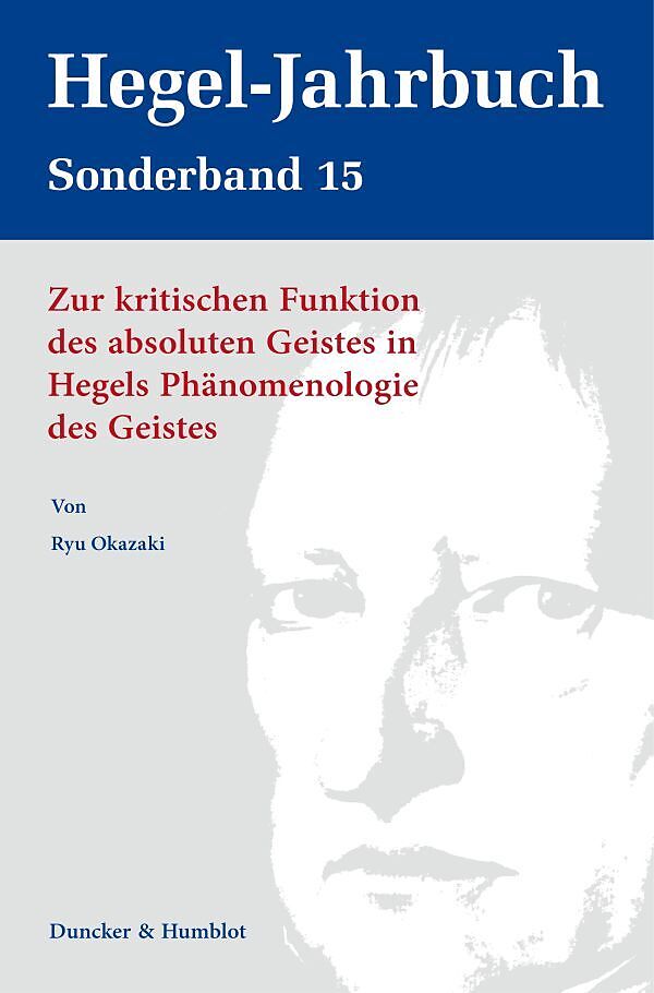 Zur kritischen Funktion des absoluten Geistes in Hegels Phänomenologie des Geistes.