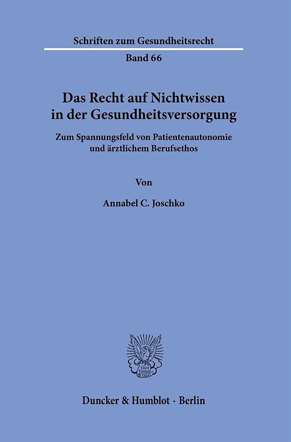 Das Recht auf Nichtwissen in der Gesundheitsversorgung.