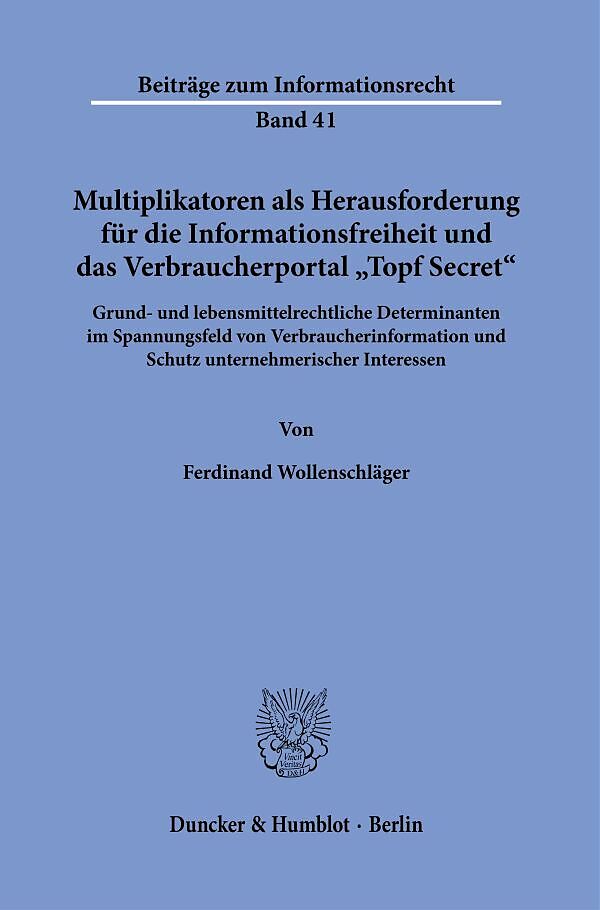 Multiplikatoren als Herausforderung für die Informationsfreiheit und das Verbraucherportal "Topf Secret".