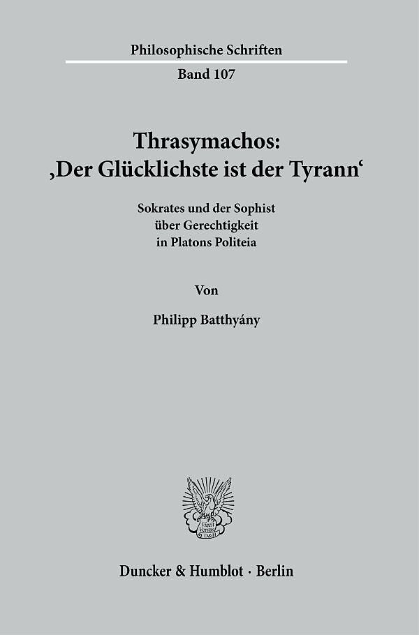 Thrasymachos: Der Glücklichste ist der Tyrann.