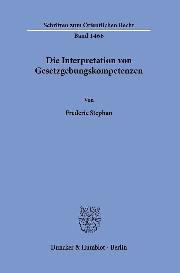 Die Interpretation von Gesetzgebungskompetenzen.