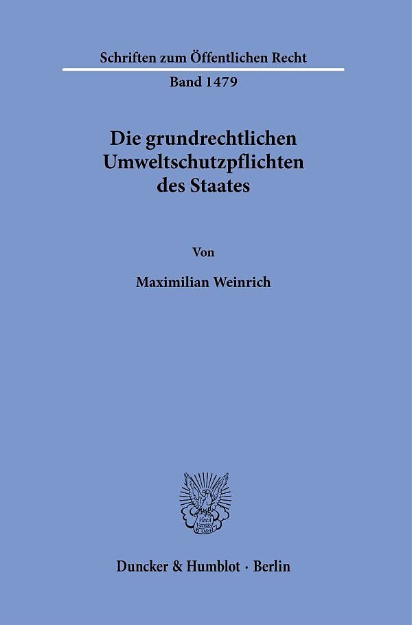 Die grundrechtlichen Umweltschutzpflichten des Staates.