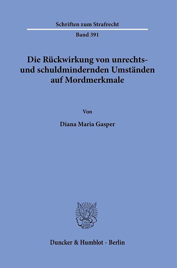 Die Rückwirkung von unrechts- und schuldmindernden Umständen auf Mordmerkmale.