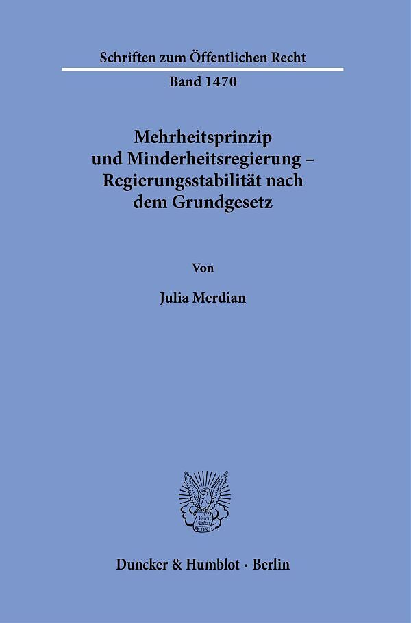 Mehrheitsprinzip und Minderheitsregierung  Regierungsstabilität nach dem Grundgesetz.