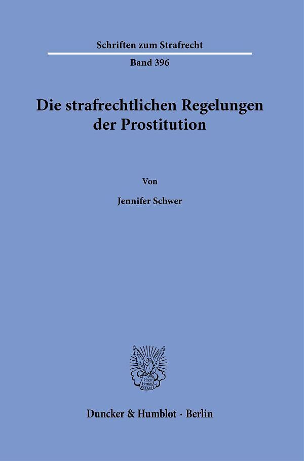 Die strafrechtlichen Regelungen der Prostitution.