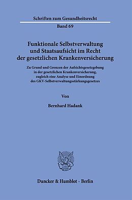 Fester Einband Funktionale Selbstverwaltung und Staatsaufsicht im Recht der gesetzlichen Krankenversicherung. von Bernhard Hadank