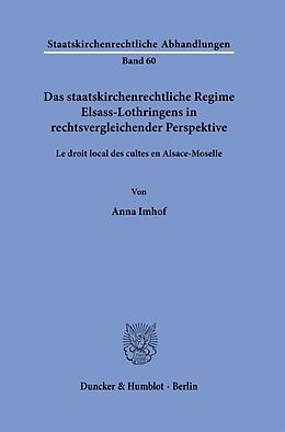 Kartonierter Einband Das staatskirchenrechtliche Regime Elsass-Lothringens in rechtsvergleichender Perspektive. von Anna Imhof