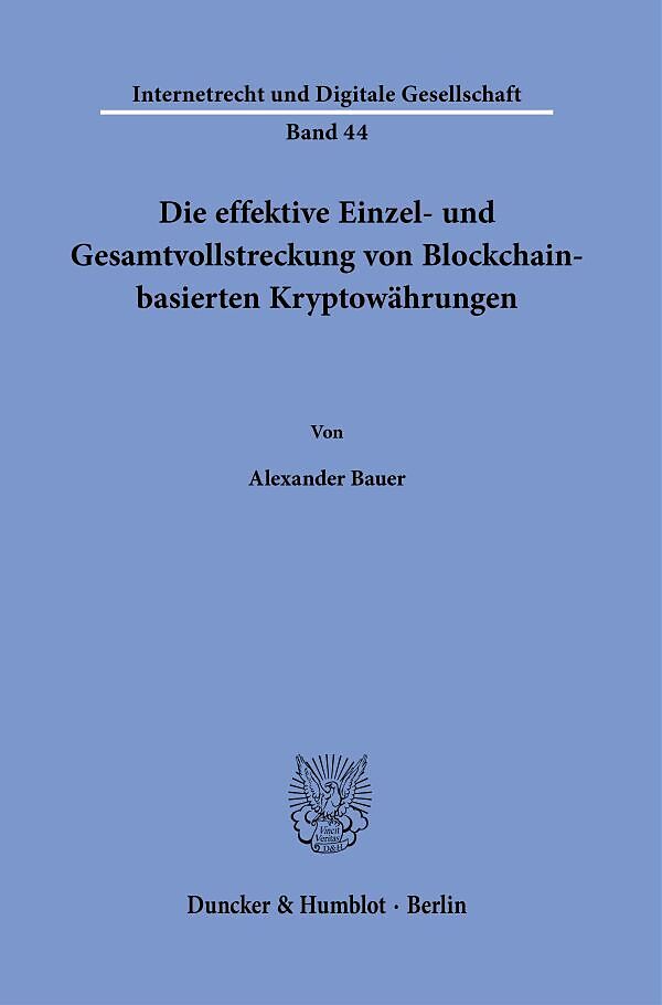 Die effektive Einzel- und Gesamtvollstreckung von Blockchain-basierten Kryptowährungen.