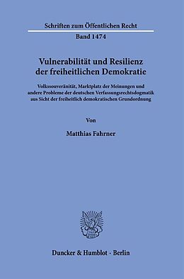 Kartonierter Einband Vulnerabilität und Resilienz der freiheitlichen Demokratie. von Matthias Fahrner