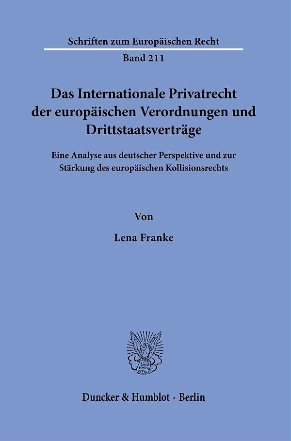 Das Internationale Privatrecht der europäischen Verordnungen und Drittstaatsverträge.