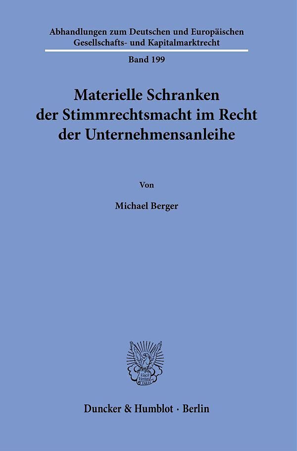 Materielle Schranken der Stimmrechtsmacht im Recht der Unternehmensanleihe.